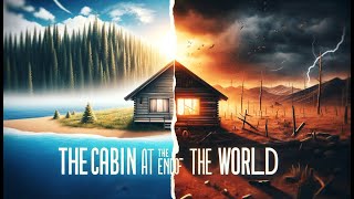 The Cabin at the End of the World: Apocalypse or Paranoia? - Non-Spoiler Review