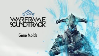 OST - Warframe - Gene Molds - 4K @The.Dunedain