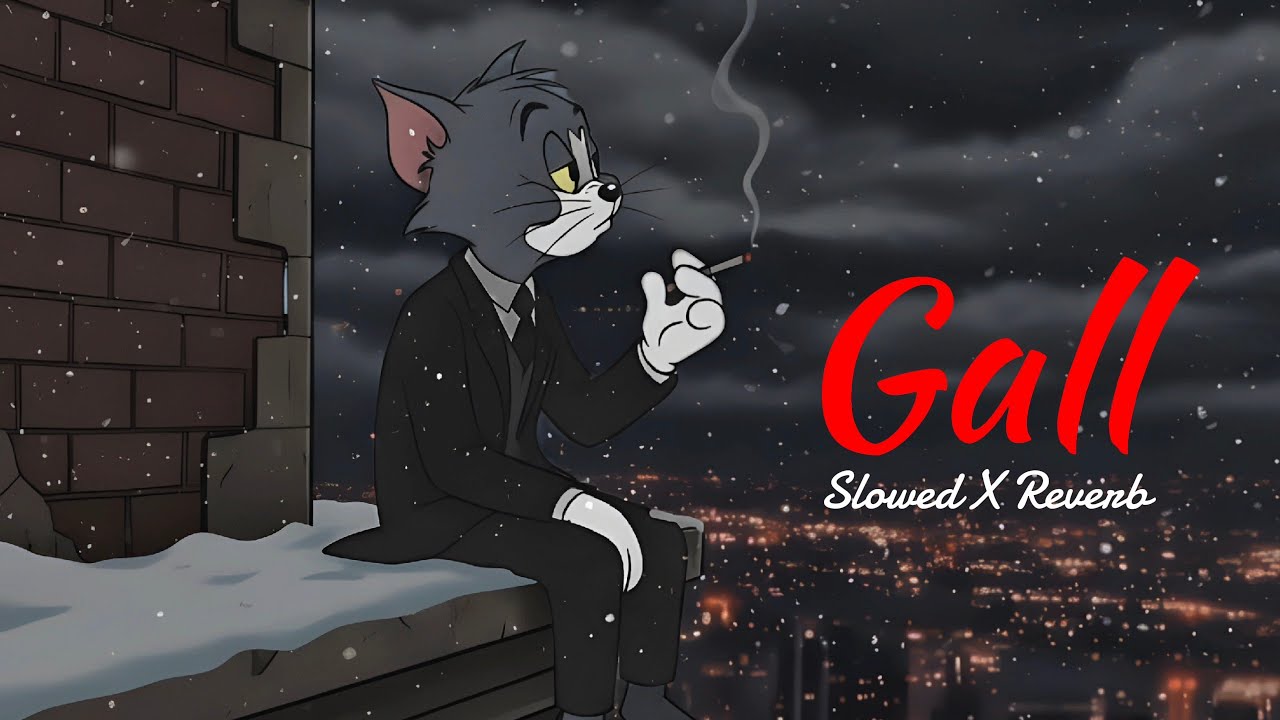 Gall (Slowed + Reverb) - Kunwarr