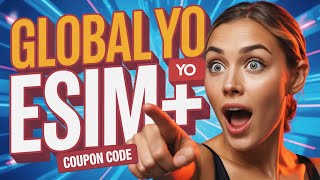 Global YO eSIM+ Promo Code - Coupon Code - Discount Code - Voucher code