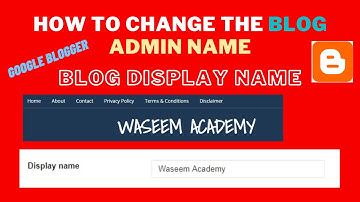Google Blogger | How to Change Blogger Display Name on blogg | Change the Admin name in Blogg