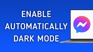 How To Enable Automatically Dark Mode on Messenger App On PC (New Update) screenshot 5