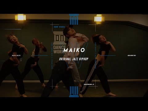 MAIKO - ORIGINAL JAZZ HIPHOP【DANCEWORKS】
