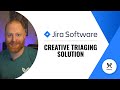 How to Build a Creative Triaging Solution in Jira