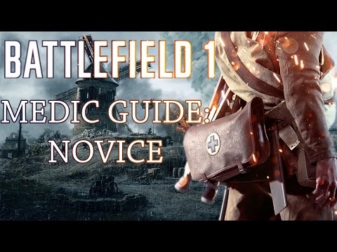 Battlefield 1 Medic Guide | Basics, Weapon Choice Tips, and Gadgets | Novice BF1 Medic Tips