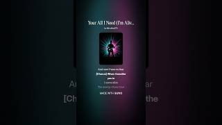 Your All I Need (I'm Alive)
