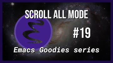 Emacs Goodies - #19 Scroll All Mode