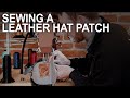 Sewing a Leather Patch on a Hat