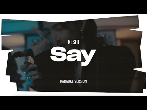 keshi - Say (Karaoke Version)