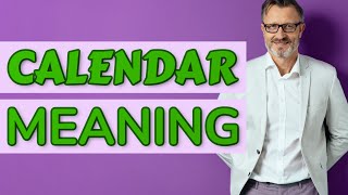 Calendar | Meaning of calendar