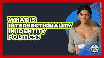 What Is Intersectionality In Identity Politics? - Making Politics Simple