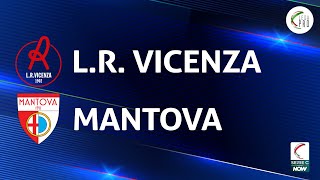 Vicenza - Mantova 0-2 | Gli Highlights