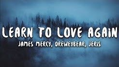 James Mercy, Dreweybear - Learn To Love Again (Lyrics) feat. Jeris - Durasi: 3:32. James Mercy, Dreweybear - Learn To Love Again (Lyrics) feat. Jeris - Durasi: 3:32.