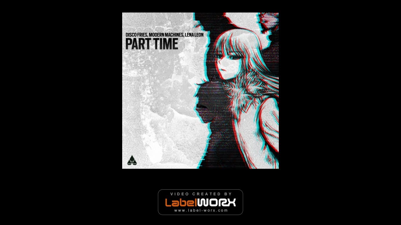 Watch Disco Fries x Modern Machines x Lena Leon - Part Time on YouTube Watch Disco Fries x Modern Machines x Lena Leon - Part Time on YouTube
