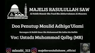 DOA PENUTUP MAULID ADHIYA'ULAMI | USTADZ MUHAMMAD QOLBY | MAJELIS RASULULLAH SAW