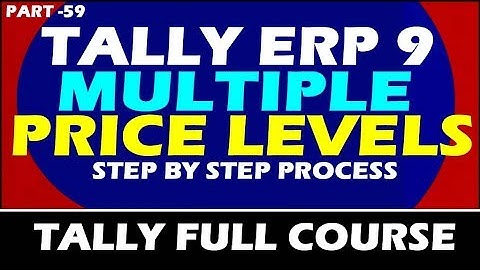 Chapter 59 : Multiple Price Level & Price List in Tally ERP 9 | Use Multiple Price Levels in Tally