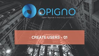 OPIGNO LMS - Create users 01