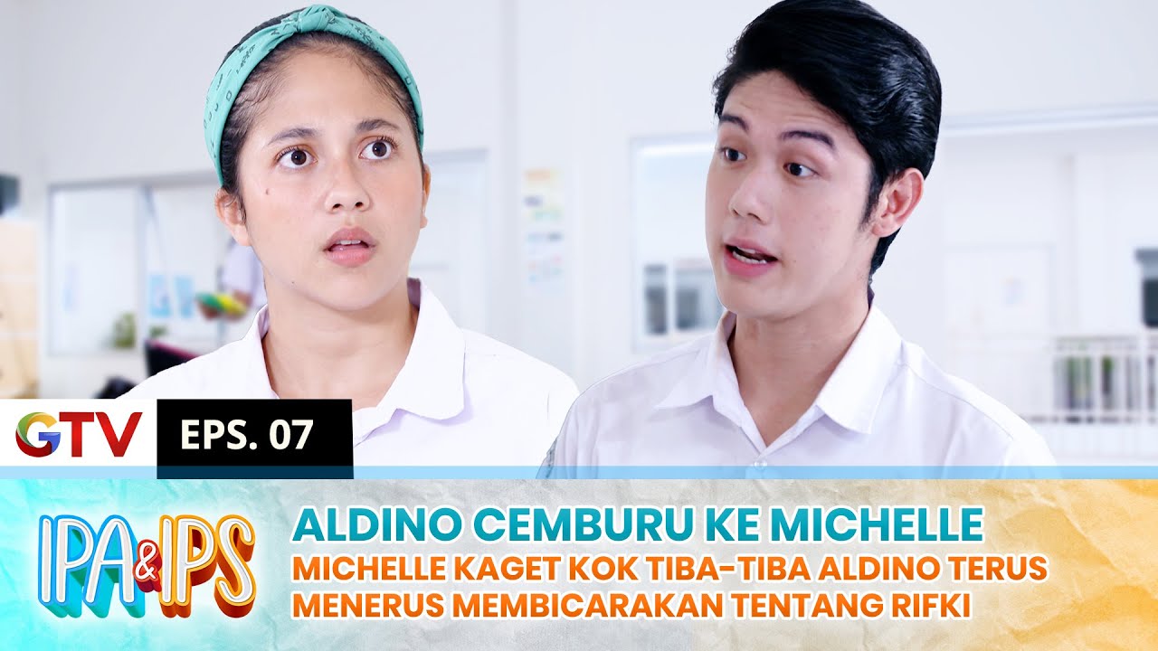 ALDINO CEMBURU! Karena Michelle Dekat Dengan Rifki | IPA IPS | EPS.7 (2 ...