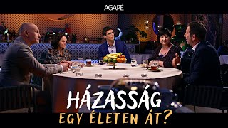 AGAPÉ - Házasság egy életen át? (46. adás)