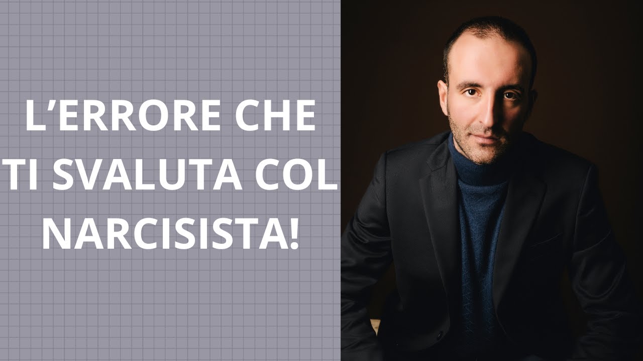 L’ERRORE CHE TI SVALUTA COL NARCISISTA!