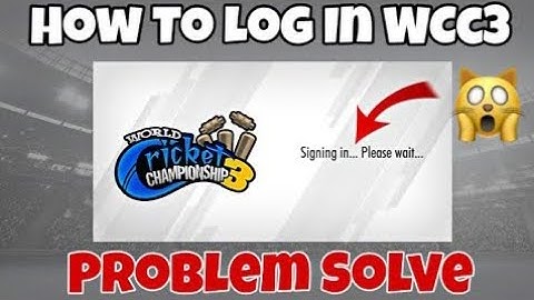 How To Solve WCc3 Signing Problem || WCC3 Sign in Problem Solved || WCC3 gameplay