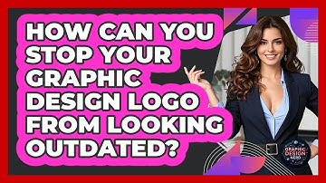 How Can You Stop Your Graphic Design Logo From Looking Outdated? - Graphic Design Nerd