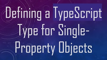 Defining a TypeScript Type for Single-Property Objects