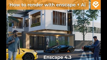 How to render  sketchup + Enscape 4. 3 + Ai enhance look realistic