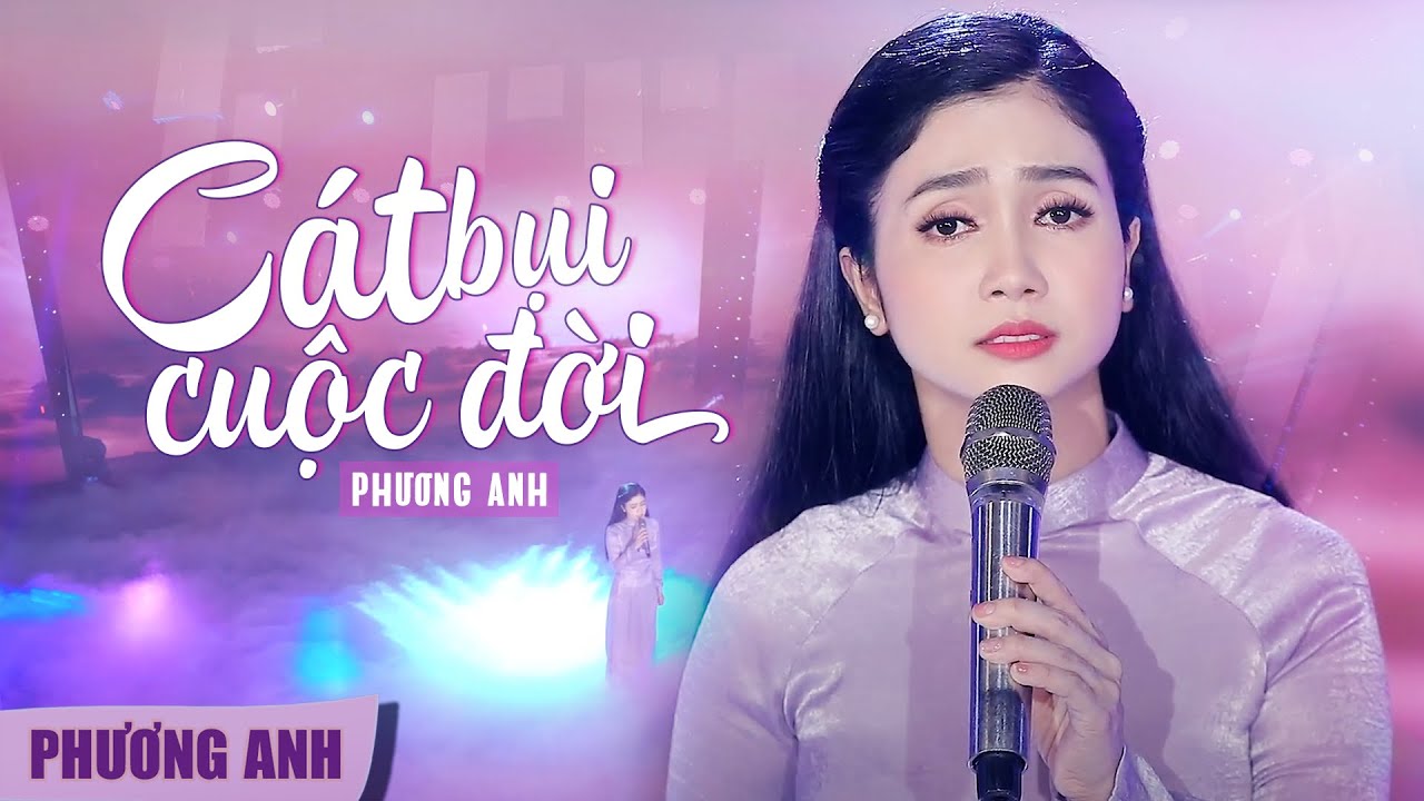 Cát Bụi Cuộc Đời – Phương Anh (Official MV) | Tổng hợp các kiến thức nói về ca sĩ giàu nhất việt nam hiện nay chính xác nhất