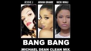 Bang Bang (Clean Mix) by Jessie J, Ariana Grande & Nicki Minaj