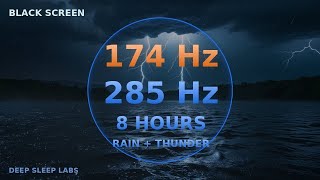 174Hz + 285Hz While You Sleep 🌙 | Rain &amp; Thunder | 8 Hours