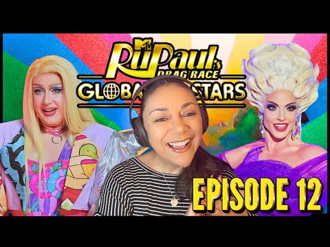 RUPAUL'S DRAG RACE GLOBAL ALL STARS EPISODE 12 REACTION