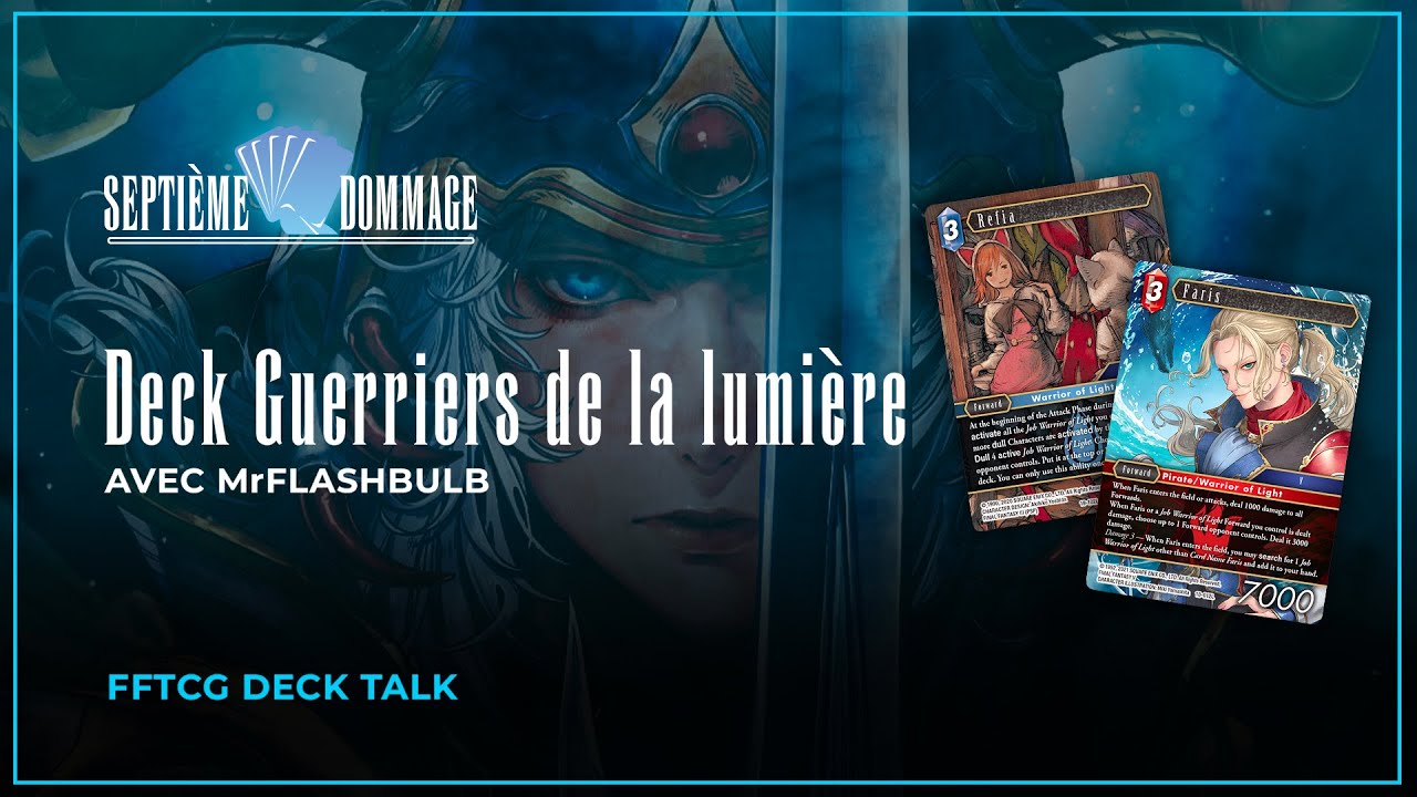 FFTCG DECK TALK : Guerriers de la lumière par Hanami et MrFlashbulb