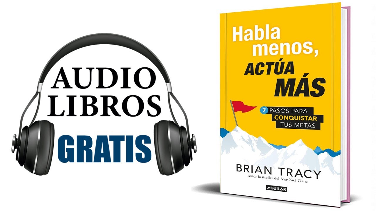 Habla Menos, Actúa Más de Brian Tracy en PDF, eBook y Audiolibro