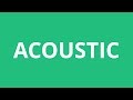 How To Pronounce Acoustic Pronunciation Academy