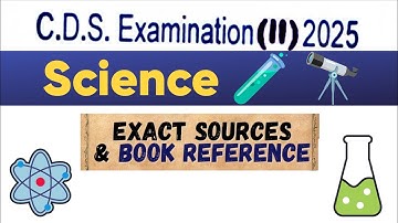 CDS 2 2025 Science Questions Direct Sources | Science for CDS exam