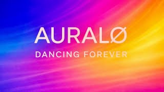 Auralø - Dancing Forever