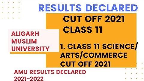 AMU CLASS 11 SCIENCE ARTS COMMERCE CUTOFF 2021
