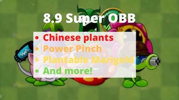 Chinese Plants, Power Pinch, and more! | ver.8.9.1 Super OBB | Download link in description!!