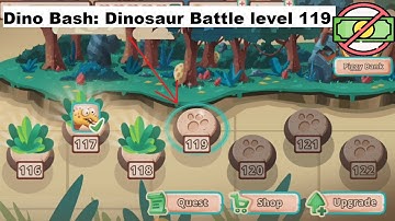 Dino Bash: Dinosaur Battle level 119 [without MONEY]