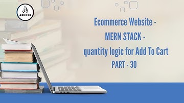 Ecommerce Website - MERN STACK - quantity logic for Add To Cart |PART - 30|