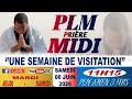 PLM-PRIÈRE MIDI || UNE SEMAINE DE VISITATION || SAMEDI 06 JUIN 2026 || PLM AMEN 3 FOIS