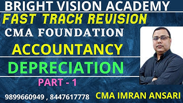 CMA FOUNDATION || ACCOUNTANCY || DEPRECIATION PART - 1 || IMRAN ANSARI