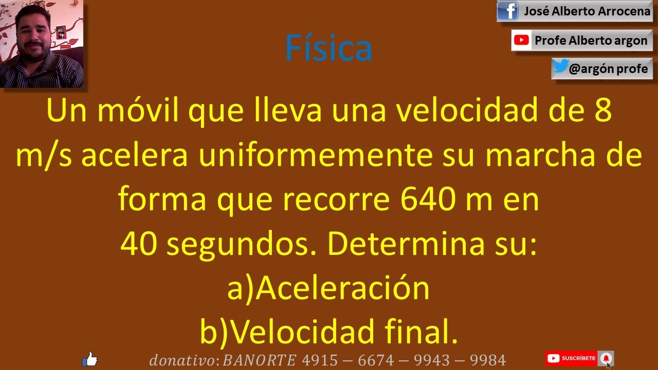 Un móvil que lleva una velocidad de 8 m s acelera uniformemente su