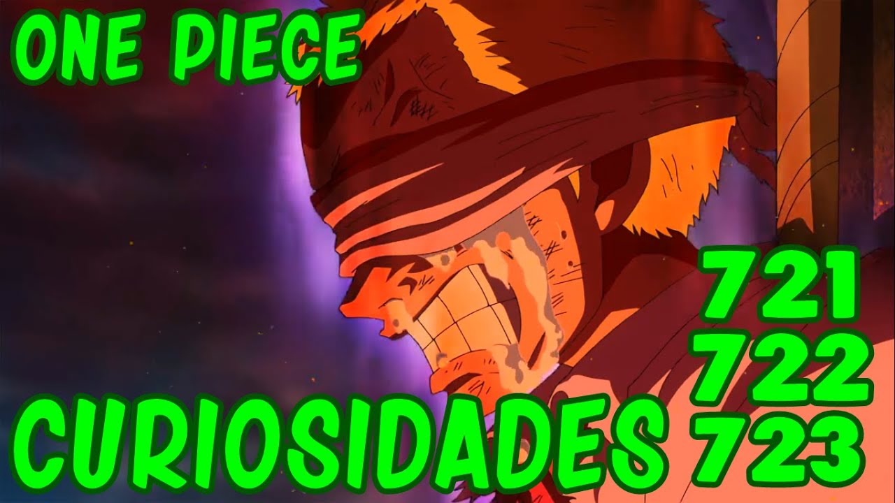 One Piece Curiosidades Episodios 721 722 723 Youtube One Piece Curiosidades Episodios 721 722 723 Youtube