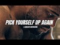 Use your pain as fuel and keep goingpick yourself up and dont quit  motivational speech