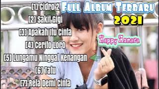 HAPPY ASMARA (REMIX) ~Full Album Terbaru 2021// Cidro 2, Sakit Gigi, Apakah Itu Cinta~Koplo Musik