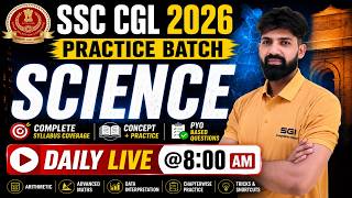 🔥 SSC CGL 2026 SCIENCE Practice Batch | Complete Syllabus + PYQ + Daily Live Classes | Day-3 🚀