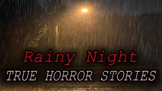 4 TRUE Rainy Night Horror Stories