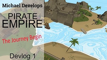 Making A Pirate Game - Pirate Empire Devlog # 1